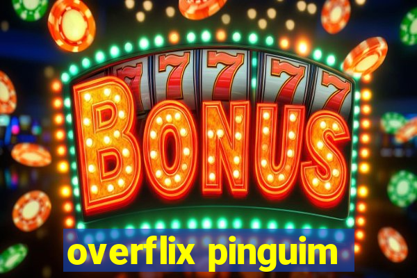 overflix pinguim